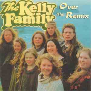 The Kelly Family - Over The Remix album