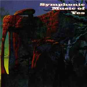 The London Philharmonic Orchestra, Steve Howe • Bill Bruford • Jon Anderson • Tim Harries • David Palmer  With The English Chamber Orchestra & The London Community Gospel Choir - Symphonic Music Of Yes album