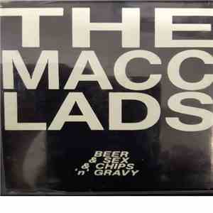 The Macc Lads - Beer & Sex & Chips 'N' Gravy album