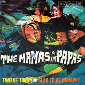 The Mamas & The Papas - Twelve Thirty / Glad To Be Unhappy album