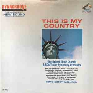The Robert Shaw Chorale, RCA Victor Symphony Orchestra - This Is My Country album