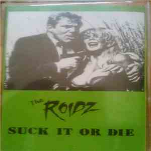 The Roidz - Suck It Or Die album