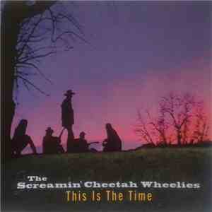 The Screamin' Cheetah Wheelies - This is The Time album