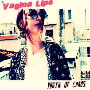 The Vagina Lips - Youth In Chaos album