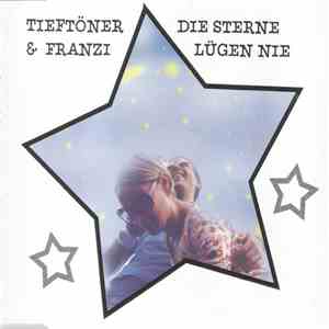Tieftöner & Franzi - Die Sterne Lügen Nie album