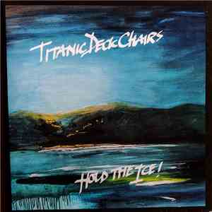Titanic Deckchairs - Hold The Ice! album