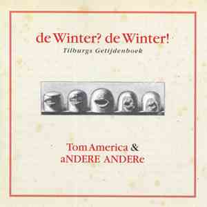Tom America & Andere Andere - de Winter? de Winter! - Tilburgs Getijdenboek album