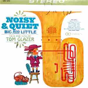 Tom Glazer - Noisy & Quiet / Big And Little album