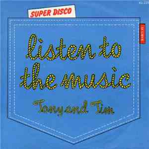 Tony And Tim - Listen To The Music album