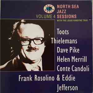 Toots Thielemans, Dave Pike, Helen Merrill, Conte Candoli, Frank Rosolino, Eddie Jefferson, Louis Van Dyke Trio - North Sea Jazz Sessions - Volume 4 album