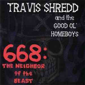 Travis Shredd And The Good Ol' Homeboys - 668: The Neighbor Of The Beast album
