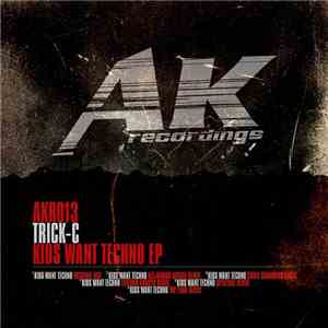 Trick-C - Kids Want Techno EP album