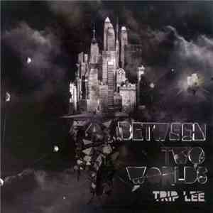 Trip Lee - Between Two Worlds album