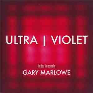 Ultra Violet - The Best Film Scores By Gary Marlowe album