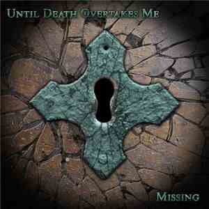 Until Death Overtakes Me - Missing album