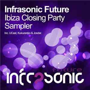 Various - Infrasonic Future Ibiza Closing Party Sampler album