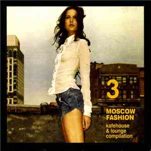Various - Moscow Fashion 3 - Kafehouse & Lounge Compilation album