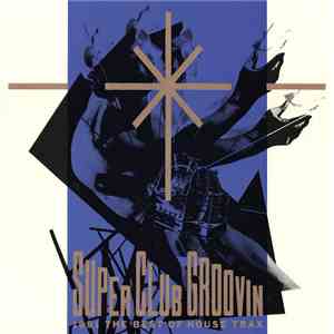 Various - Super Club Groovin 1991 The Best Of House Trax album