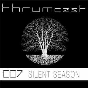 Various - Thrumcast 007 (Silent Season) album