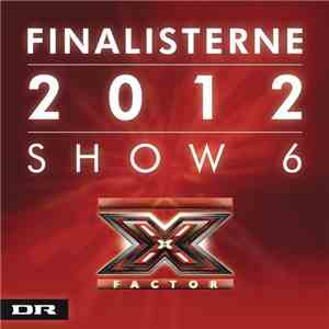 Various - X Factor Finalisterne 2012 Show 6 album