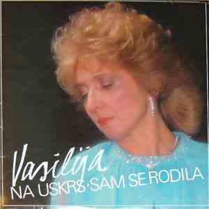 Vasilija - Narodni Orkestar Pod Upravom B. Đokića - Na Uskrs Sam Se Rodila album