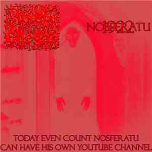Vlad Shegal & Nosferatu 1922 - Today Even Count Nosferatu Can Have His Own Youtube Channel album