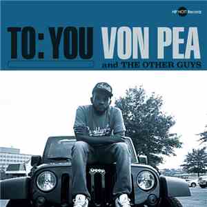 Von Pea And The Other Guys  - To: You album