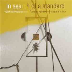 Vyacheslav Guyvoronsky | Andrei Kondakov | Vladimir Volkov - In Search Of A Standard album