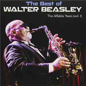 Walter Beasley - The Best Of Walter Beasley: The Affable Years (Vol. I) album