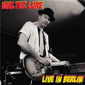 Walter Lure - Live In Berlin album