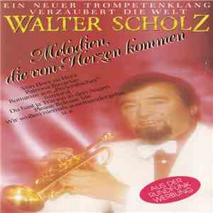Walter Scholz - Melodien, Die Von Herzen Kommen album