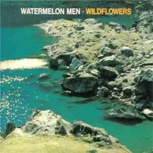 Watermelon Men - Wildflowers album