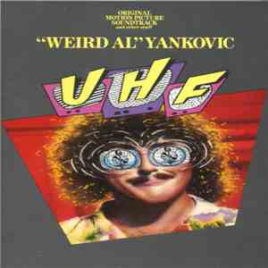 "Weird Al" Yankovic - UHF (Original Motion Picture Soundtrack And Other Stuff) album
