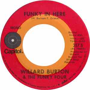 Willard Burton & The Funky Four - Funky In Here / Every Beat Of My Heart album