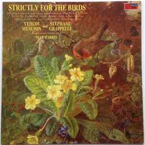 Yehudi Menuhin And Stéphane Grappelli Arranged And Conducted By Max Harris - Strictly For The Birds album