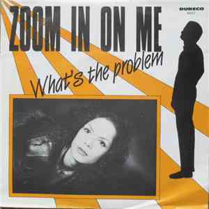 Zoom In On Me - What's The Problem album