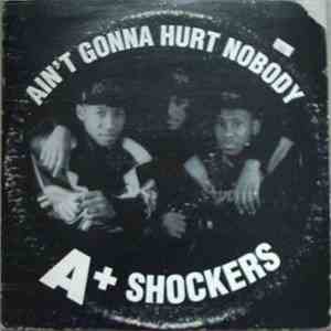 A+ Shockers - Ain't Gonna Hurt Nobody album