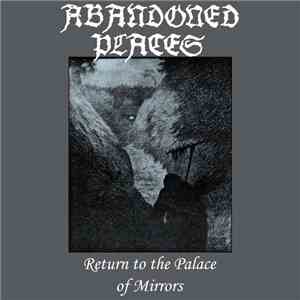 Abandoned Places - Return To The Palace Of Mirrors album