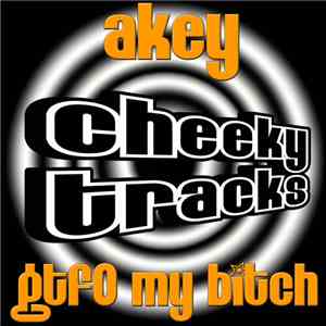 Akey  - GTFO My Bitch album
