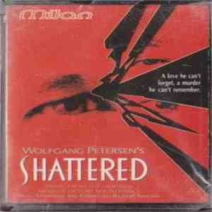 Alan Silvestri - Wolfgang Petersen's Shattered (Music From The Original Picture Soundtrack) album