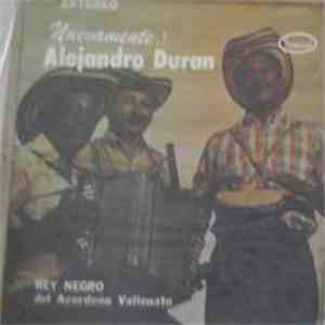 Alejandro Durán - Nuevamente....! Alejandro Durán Rey Negro Del Acordeón Vallenato album