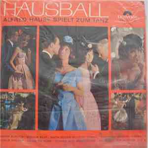 Alfred Hause Und Sein Orchester - Hausball (Alfred Hause Spielt Zum Tanz) album
