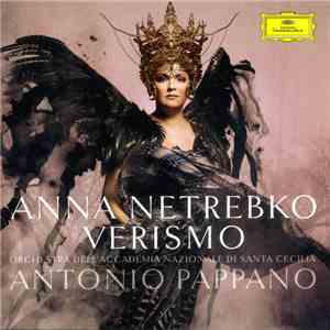 Anna Netrebko, Orchestra dell'Accademia Nazionale di Santa Cecilia, Antonio Pappano - Verismo album