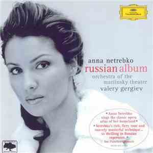 Anna Netrebko, Orchestra Of The Mariinsky Theatre, Valery Gergiev - Russian Album album