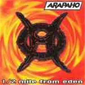 Arapaho  - 1/2 Mile From Eden album