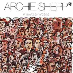 Archie Shepp - A Sea Of Faces album