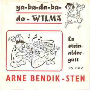 Arne Bendik-sten And The Steinbiters - Ya-Ba-Da-Ba-Do-Wilma / En Steinaldergutt album