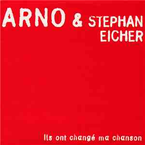 Arno  & Stephan Eicher - Ils Ont Changé Ma Chanson album