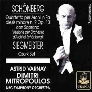 Arnold Schoenberg, Astrid Varnay, Dimitri Mitropoulos, NBC Symphony Orchestra, Elie Siegmeister - Schönberg - Quartetto N.2 Op.10 album