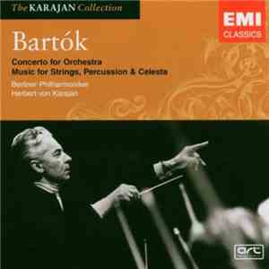 Bartók, Berliner Philharmoniker, Herbert von Karajan - Concerto For Orchestra / Music For Strings, Percussion & Celesta album
